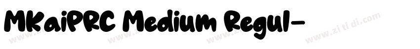 MKaiPRC Medium Regul字体转换